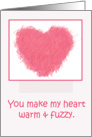 Valentine’s Day Humor Pink Warm and Fuzzy Heart Card