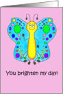 Whimsical Butterfly You Brighten My Day Happy Colors card