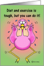 Encouragement Exercise Diet Funny Humor Pink Flamingo card