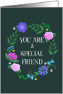 You are a special friend with wreath of painted flowers card