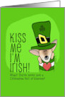 Kiss Me I’m Irish St Patrick’s Day Chihuahua card