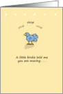 A Little Birdie Told Me You Are Moving card