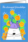 Strongest Friendships Cute Cat Bird Flowers card