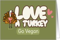 Love Turkey? Go Vegan! card