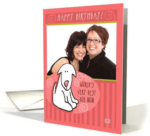 Happy Birthday Photo card World's Best Dog Mom card (867844)