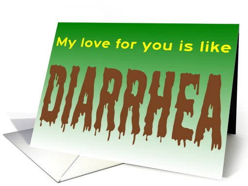 My Love For You Is Like Diarrhea, blank card (50241)