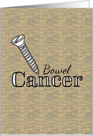Screw Bowel Cancer - Support for Cancer Patient card