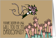 Future Sister in Law - Will you be my bridesmaid? card