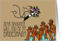 Daughter - Will you be my bridesmaid? card