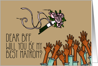 BFF - Will you be my best matron? card