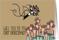 Will you be my Chief Bridesmaid? card