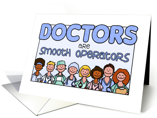 National Doctors' Day - Doctors are smooth operators card (1039645)