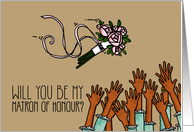 Will you be my Matron of Honour? card