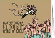 Step Daughter - Will you be my Matron of Honor? card