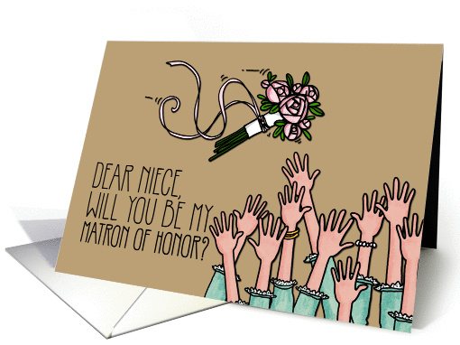 Niece - Will you be my Matron of Honor? card (1041593)