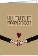 Will you be my Principal Sponsor? - from Gay Couple card