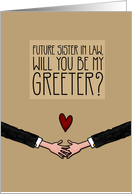 Future Sister in Law - Will you be my Greeter? - from Gay Couple card