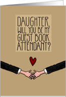 Daughter - Will you be my Guest Book Attendant? - Gay card