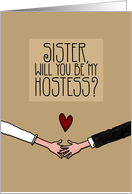 Sister - Will you be my Hostess? card