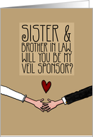 Sister & Brother in Law - Will you be my Veil Sponsor? card