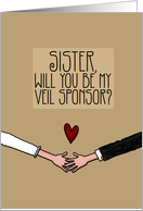 Sister - Will you be my Veil Sponsor? card