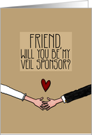 Friend - Will you be my Veil Sponsor? card