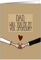 Dad - Will you be my Veil Sponsor? card
