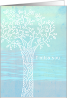 Tree - I Miss You - Soft Serenity Notes For Hospice Patient card
