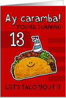13 years old - Birthday Taco humor card