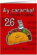 26 years old - Birthday Taco humor card