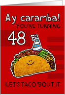 48 years old - Birthday Taco humor card