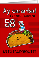 58 years old - Birthday Taco humor card