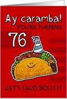 76 years old - Birthday Taco humor card