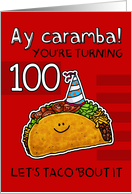 100 years old - Birthday Taco humor card