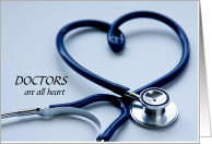 Doctors Are All Heart - Stethoscope - National Doctors’ Day card