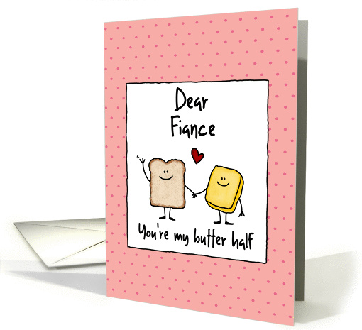 Fiance - You're my butter half - Valentine's Day card (1223732)