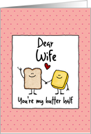 Wife - You’re my butter half - Valentine’s Day card