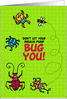 Bugs - Insulin Pump - Encouragement for Child with Diabetes card