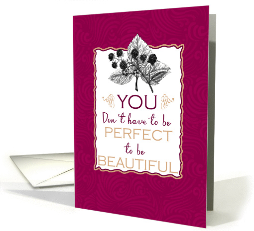 You Don't Have to be Perfect to be Beautiful card (1267442)