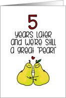 5 Year Anniversary for Spouse - Great Pear card