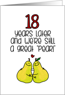 18 Year Anniversary for Spouse - Great Pear card