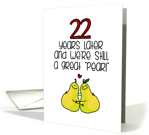 22 Year Anniversary for Spouse - Great Pear card (1277864)