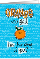 Orange you glad -...