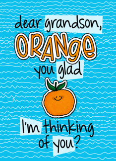 Orange you glad -...