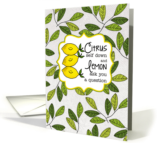 Citrus Self Down & Lemon Ask You a Question card (1309872)