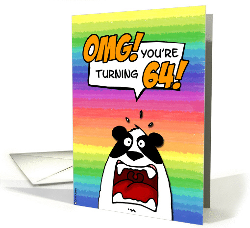 OMG! you're turning 64! card (204001)