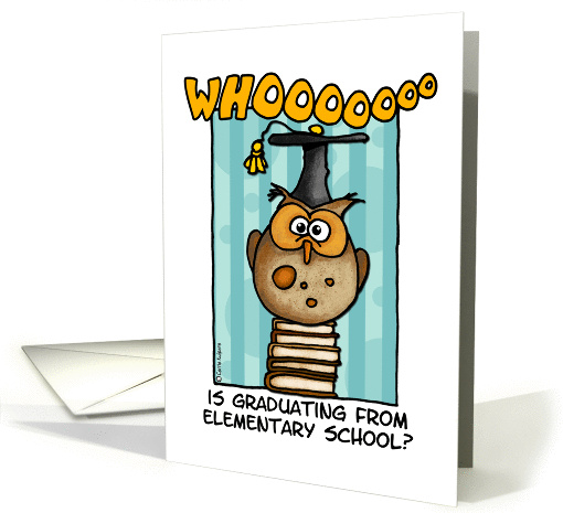 whooooo is graduating from elementary school? card (206363)