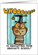 whooooo is graduating from graduate school? card