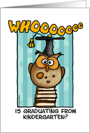 whooooo is graduating from kindergarten? card