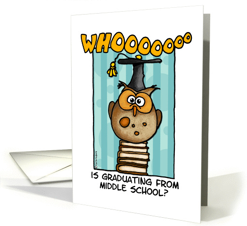 whooooo is graduating from middle school? card (206373)